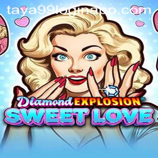Discovering the Sparkle: DiamondExplosionSweetLove and the taya99 Login Journey