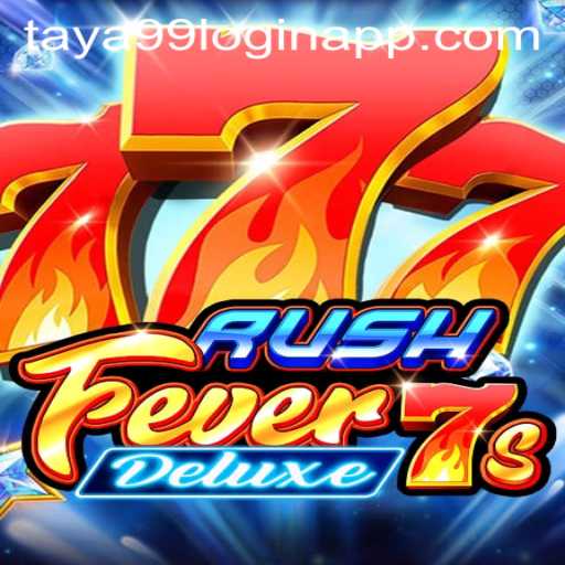 Unveiling RushFever7sDeluxe: The Thrilling Slot Experience and Seamless Gaming with Taya99 Login App