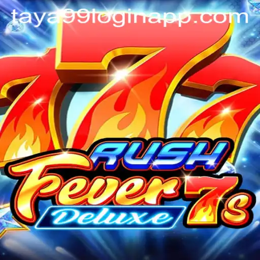 Unveiling RushFever7sDeluxe: The Thrilling Slot Experience and Seamless Gaming with Taya99 Login App